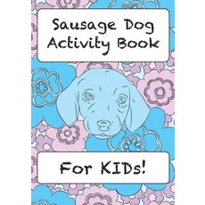Sausage Dog Activity Book For KIDs! Paperback, Independently Published, English, 9798726126654