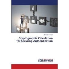 (영문도서)Cryptographic Calculation for Securing Authentication Paperback, LAP Lambert Academic Publis..., English, 9786209200281