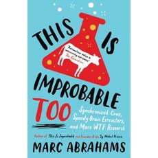 (영문도서) This Is Improbable Too: Synchronized Cows Speedy Brain Extractors and More WTF Research Paperback, ONEWorld Publications, English, 9781780743615