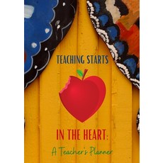 (영문도서) Teaching Starts In The Heart: A Teacher's Planner: 2021-2022 Teacher Lesson Planner Paperback, 2wo Scoops Ent, LLC, English, 9781737315858