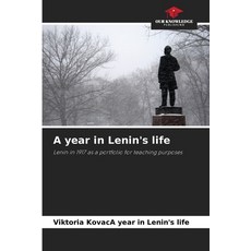 (영문도서)A year in Lenin's life Paperback, Our Knowledge Publishing, English, 9786208931179
