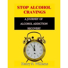 (영문도서) Stop Alcohol Cravings: A Journey of Alcohol Addiction Recovery: Overcoming the Bottle Paperback, Independently Published, English, 9798393383992