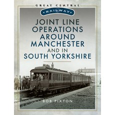 Joint Line Operation Around Manchester and in South Yorkshire Hardcover, Pen and Sword Transport, English, 9781526735959