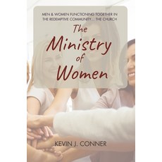 (英文圖書)The Ministry of Women: Men and Women Functioning Together in the Redemptive Comm... 平裝版, Conner Ministries Ltd, English, Paperback