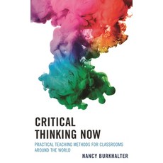 (영문도서)Critical Thinking Now: Practical Teaching Methods for Classrooms around the World Paperback, Rowman & Littlefield Publis..., English, 9781475827514