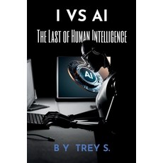 (영문도서)I Vs AI: The Last of Human Intelligence Paperback, Independently Published, English, 9798241460134