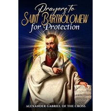 (영문도서)Prayers to Saint Bartholomew for Protection Paperback, Independently Published, English, 9798277160886
