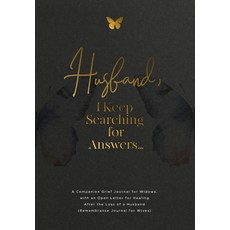 (영문도서)Husband I Keep Searching for Answers...: A Companion Grief Journal for Widows ... Paperback, Geri Maye, English, 9781960809230