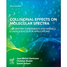 Collisional Effects on Molecular Spectra: Laboratory Experiments and Models Consequences for Applic... Paperback, Elsevier, English, 9780128223642