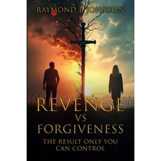 (英文圖書)Revenge Vs. Forgiveness: Exploring the pros and cons of choosing your own peace 平裝版, Raymond B Johnson, 英文