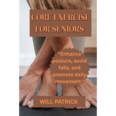 (英文圖書)Core Exercise for Seniors: "Enhance posture avoid falls and promote daily move... 平裝版, Independently Published, 英文