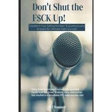 (영문도서) Don't Shut the F$ck up!: Transform Your Selling Mindset: 15 Questions and Answers for Ultimat... Paperback, Independently Published, English, 9798877111851