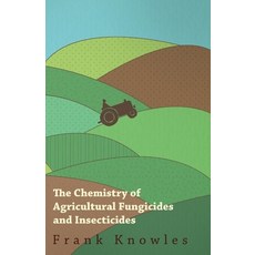 (영문도서) The Chemistry of Agricultural Fungicides and Insecticides Paperback, Dickens Press, English, 9781446529577