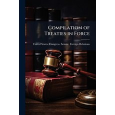 (영문도서)Compilation of Treaties in Force: Prepared Under Act of July 7 1895 by Henry L.... Paperback, Nabu Press, English, 9781145431751