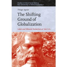 (英文圖書)The Shifting Ground of Globalization 精裝版, Brill, 英文