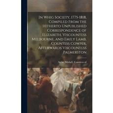 (영문도서) In Whig Society 1775-1818 Compiled From the Hitherto Unpublished Correspondence of Elizabet... Hardcover, Legare Street Press, English, 9781019905760