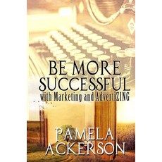 (英文圖書)Be More Successful with Marketing and AdvertiZING 平裝版, Independently Published, 英文