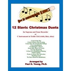 12 Slavic Christmas Duets: for Soprano and Tenor Recorder or C Instruments in Treble Clef (violin f... Paperback, Independently Published, English, 9798557778435