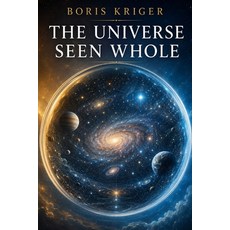 (영문도서)The Universe Seen Whole Paperback