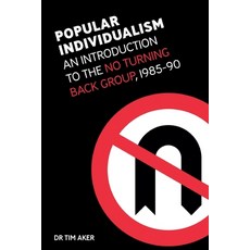 (영문도서)Popular Individualism: An Introduction to the No Turning Back Group 1985-90 Paperback, Bruges Group, English, 9781917743143