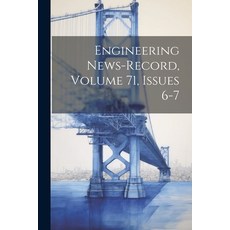 (영문도서) Engineering News-record Volume 71 Issues 6-7 Paperback, Legare Street Press, English, 9781021372963