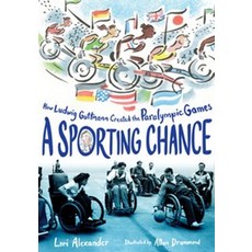 A Sporting Chance:How Ludwig Guttmann Created the Paralympic Games, Clarion Books