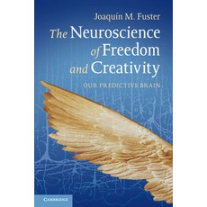 (영문도서) The Neuroscience of Freedom and Creativity: Our Predictive Brain Paperback, Cambridge University Press, English, 9781107608627