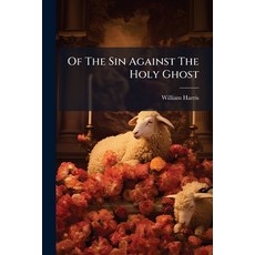 (영문도서)Of The Sin Against The Holy Ghost: A Sermon Preach'd In Crutched-fryers April 2... Paperback, Nabu Press, English, 9781179907321