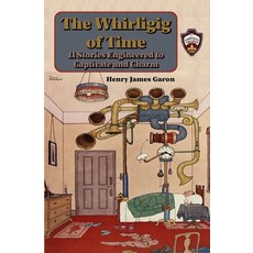 (英文圖書)The Whirligig of Time: 11 Stories Engineered to Captivate and Charm 平裝版, Garon House, 英文