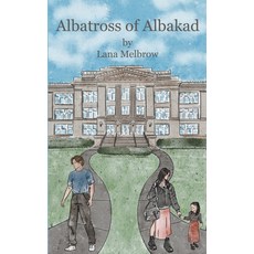 (영문도서) Albatross of Albakad Paperback, Lana Melbrow, English, 9798223543145