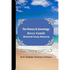 (영문도서) The History & Genealogy of the Revey Family of Monmouth County New Jersey Paperback, Lulu.com, English, 9781304591364
