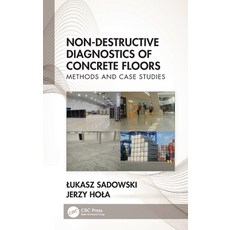 (영문도서) Non-Destructive Diagnostics of Concrete Floors: Methods and Case Studies Hardcover, CRC Press, English, 9781032264523