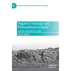 Negative Theology and Philosophical Analysis: Only the Splendour of Light Hardcover, Palgrave MacMillan
