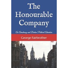 (영문도서) The Honourable Company: An Armstrong and Burton Political Adventure Paperback, Independently Published, English, 9798452874638
