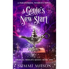 (영문도서) A Genie's New Start: A Paranormal Women's Fiction Novel Paperback, Independently Published, English, 9798866636648