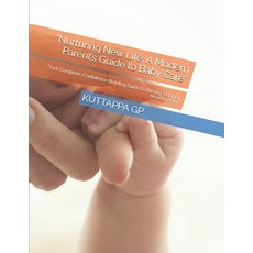 (英文圖書)"Nurturing New Life: A Modern Parent's Guide to Baby Care" "Your Complete Confi... 平裝版, Independently Published, 英文