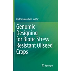 (영문도서) Genomic Designing for Biotic Stress Resistant Oilseed Crops Hardcover, Springer, English, 9783030910341
