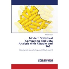 (영문도서)Modern Statistical Computing and Data Analysis with RStudio and SAS Paperback, LAP Lambert Academic Publis..., English, 9786206844327