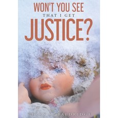 (영문도서) Won't You See That I Get Justice? Paperback, Independently Published, English, 9798843865511