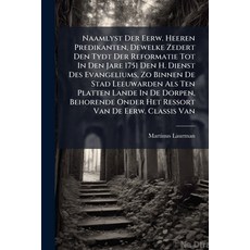 (英文圖書)Naamlyst Der Eerw. Heeren Predikanten Dewelke Zedert Den Tydt Der Reformatie To... 平裝版, Nabu Press, English, Paperback