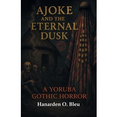 (英文圖書)Ajoke and the Eternal Dusk 平裝版, Hanarden O. Bleu, 英文