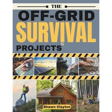 (영문도서)The Off-Grid Survival Projects: The Definitive Bible of Hands-On Builds for Comp... Paperback, Independently Published, English, 9798265179449