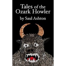 (영문도서)Tales of the Ozark Howler Paperback, Independently Published, English, 9781097616473 Independently Published, English, 9781097616473