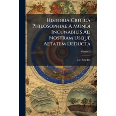 (英文圖書)Historia Critica Philosophiae A Mundi Incunabilis Ad Nostram Usque Aetatem Deduc... 平裝版, Nabu Press, English, Paperback