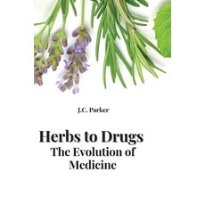 (영문도서) Herbs to Drugs The Evolution of Medicine Paperback, Publishers, English, 9781805285434