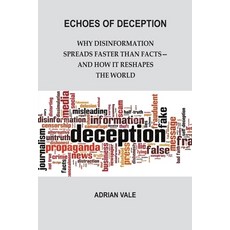 (영문도서)Echoes of Deception: Why Disinformation Spreads Faster than Facts-and How it Res... Paperback, Vij Books, English, 9789390349500