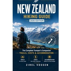 (英文圖書)New Zealand Hiking Guide 2026 Edition: The Complete Tramper's Companion Trails ... 平裝版, Independently Published, 英文