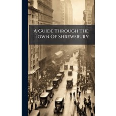 (英文圖書)A Guide Through The Town Of Shrewsbury 精裝版, Hutson Street Press, 英文