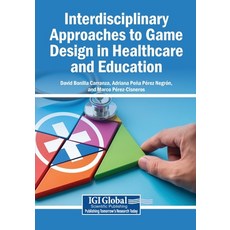 (영문도서)Interdisciplinary Approaches to Game Design in Healthcare and Education Paperback, Igi Global Scientific Publi..., English, 9798337346588 Igi Global Scientific Publi..., English, 9798337346588