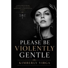 (영문도서)Please Be Violently Gentle Paperback, Independently Published, English, 9798181952478